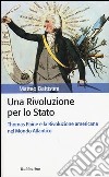 Una rivoluzione per lo Stato. Thomas Paine e la Rivoluzione americana nel Mondo Atlantico libro