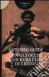 Con gli occhi di un burattino di legno libro di Guidi Antonio