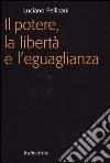 Il potere, la libertà e l'eguaglianza libro