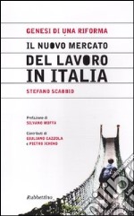 Genesi di una riforma. Il nuovo mercato del lavoro in Italia libro