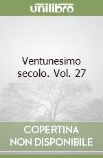 Ventunesimo secolo. Vol. 27 libro