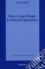 Mons. Luigi Drago: il «vescovo parroco» libro