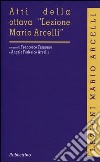 Atti della ottava «Lezione Mario Arcelli» libro