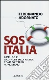 Sos Italia. Come uscire dalla notte della politica e dare continuità al «montismo» libro