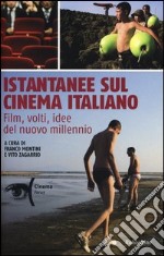 Istantanee sul cinema italiano. Film, volti, idee del nuovo millennio libro