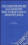 Culture politiche e leadership nell'Europa degli anni Ottanta libro di Orsina G. (cur.)