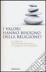 I valori hanno bisogno della religione? libro