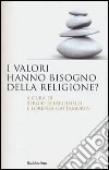I valori hanno bisogno della religione? libro
