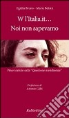 W l'Italia.it... noi non sapevamo. Pièce teatrale sulla «Questione meridionale» libro