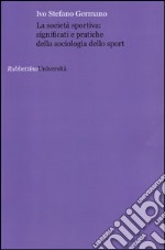 La società sportiva: significati e pratiche della sociologia dello sport