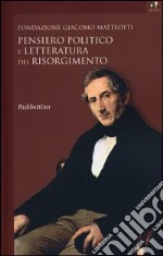 Pensiero politico e letteratura del risorgimento. Atti del Convegno libro