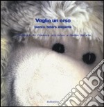 Voglio un orso. Bianco, tenero, elegante. I bambini di Cosenza scrivono a Babbo Natale libro