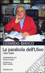 La parabola dell'Ulivo. 1994-2000. Conversazione con Nicola Guiso