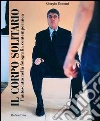 Il corpo solitario. L'autoscatto nella fotografia contemporanea. Ediz. illustrata libro di Bonomi Giorgio