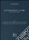 Letteratura e lavoro. Conversazioni critiche libro di Chirumbolo Paolo