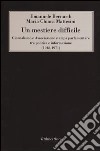 Un mestiere difficile. Giornalismo e Associazione stampa parlamentare tra politica e informazione (1948-1971) libro