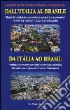 Dall'Italia al Brasile. Storia del contesto economico e sociale tra due territori lontani ma «gemelli»: Latina e Farroupilha. Ediz. italiana e portoghese libro