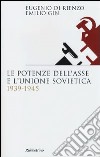 Le potenze dell'asse e l'Unione Sovietica 1939-1945 libro