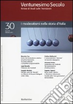 Ventunesimo secolo. Rivista di studi sulle transizioni. Vol. 30: I moderatismi nella storia d'Italia libro