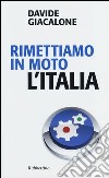 Rimettiamo in moto l'Italia libro