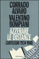 Azzerare le distanze. Carteggio 1934-1940 libro