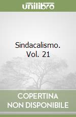 Sindacalismo. Vol. 21