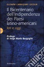 Il bicentenario dell'indipendenza dei paesi latino-americani. Ieri e oggi