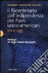 Il bicentenario dell'indipendenza dei paesi latino-americani. Ieri e oggi libro di Carriquiry Lecour Guzmán M.