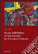 Storia dell'ordine di San Camillo. La provincia tedesca libro