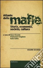 Atlante delle mafie. Storia, economia, società, cultura. Vol. 2 libro