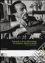 Eduardo e il suo Monologo tra cinema, teatro e storia. Con DVD