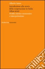 Introduzione alla storia della cooperazione in Italia (1854-2011) libro