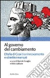 Al governo del cambiamento. L'Italia di Craxi tra rinnovamento e obiettivi mancati libro