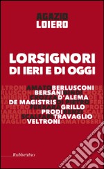 Lorsignori di ieri e di oggi libro