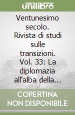 Ventunesimo secolo. Rivista di studi sulle transizioni. Vol. 33: La diplomazia all'alba della Guerra fredda libro