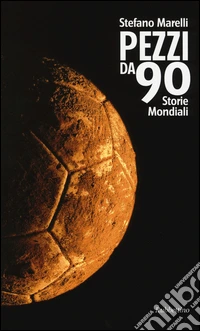 Pezzi da 90. Storie mondiali
