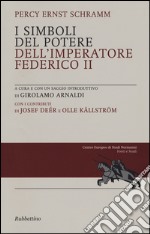 I simboli del potere dell'imperatore Federico II libro