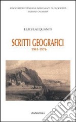 Scritti geografici. 1941-1976 libro