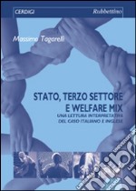 Stato, terzo settore e welfare mix. Una lettura interpretativa del caso italiano e inglese libro