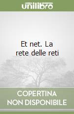 Et net. La rete delle reti