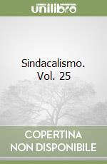 Sindacalismo. Vol. 25 libro