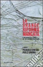 La grande riforma mancata. Il messaggio alle Camere del 1991 di Francesco Cossiga libro