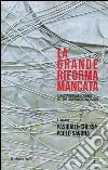 La grande riforma mancata. Il messaggio alle Camere del 1991 di Francesco Cossiga libro