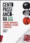 Cento passi ancora. Peppino Impastato, i compagni, Felicia, l'inchiesta libro