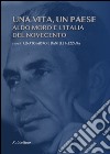 Una vita, un paese. Aldo Moro e l'Italia del Novecento libro