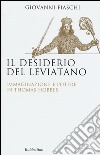 Il desiderio del Leviatano. Immaginazione e potere in Thomas Hobbes libro