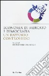 Economia di mercato e democrazia: un rapporto controverso libro