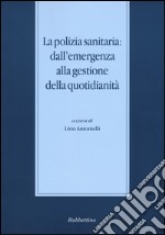 La polizia sanitaria: dall'emergenza alla gestione della quotidianità