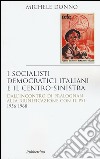 I socialisti democratici italiani e il centro-sinistra. Dall'incontro di Pralognan alla riunificazione con il Psi 1956-1968 libro