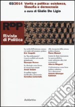 Rivista di politica (2014). Vol. 3: Verità e politica: esistenza, filosofia e democrazia libro